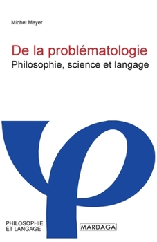 De la problématologie: Philosophie, science et langage