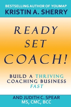 Paperback Ready, Set, Coach!: Build a Thriving Coaching Business Fast Book