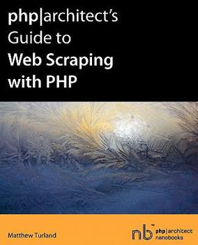 Paperback Phparchitect's Guide to Web Scraping Book