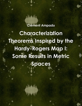 Paperback Characterization Theorems Inspired by the Hardy-Rogers Map I: Some Results in Metric Spaces Book