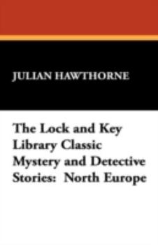 Hardcover The Lock and Key Library Classic Mystery and Detective Stories: North Europe Book