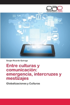 Entre culturas y comunicación: emergencia, intercruzes y mestizajes