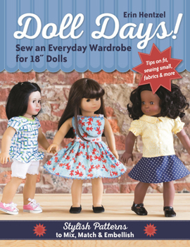 Paperback Doll Days! Sew an Everyday Wardrobe for 18 Dolls: Stylish Patterns to Mix, Match & Embellish Book