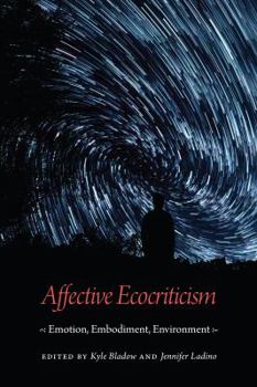 Paperback Affective Ecocriticism: Emotion, Embodiment, Environment Book