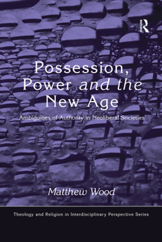 Paperback Possession, Power and the New Age: Ambiguities of Authority in Neoliberal Societies Book