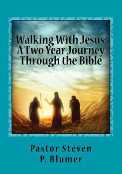 Paperback Walking With Jesus: A Two Year Journey Through the Bible Book