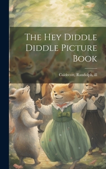 Hardcover The Hey Diddle Diddle Picture Book