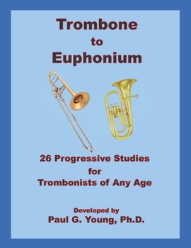 Paperback Trombone to Euphonium: 26 Progressive Studies for Trombonists of All Ages Book