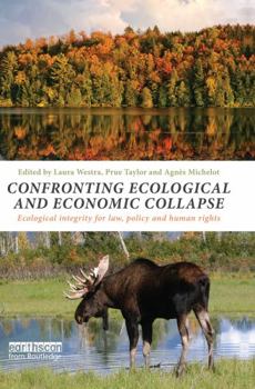 Paperback Confronting Ecological and Economic Collapse: Ecological Integrity for Law, Policy and Human Rights Book
