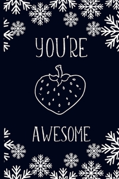 Paperback You're Awesome: Berry Awesome Funny Appreciation Gift- Lined Blank Notebook Journal Book