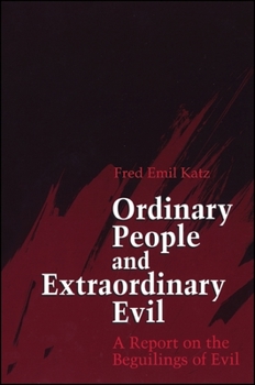 Paperback Ordinary People and Extraordinary Evil: A Report on the Beguilings of Evil Book