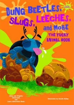 Library Binding Dung Beetles, Slugs, Leeches, and More: The Yucky Animal Book