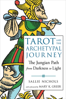 Paperback Tarot and the Archetypal Journey: The Jungian Path from Darkness to Light Book