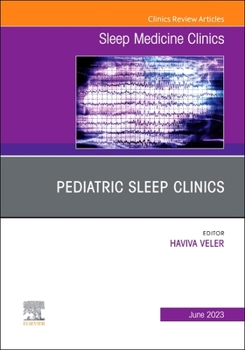 Hardcover Pediatric Sleep Clinics, an Issue of Sleep Medicine Clinics: Volume 18-2 Book