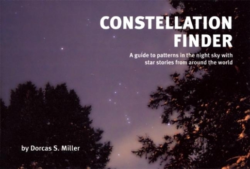 Paperback Constellation Finder: A Guide to Patterns in the Night Sky with Star Stories from Around the World Book