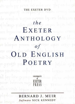 The Exeter Anthology of Old English Poetry