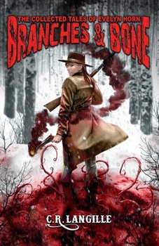 Paperback Branches and Bone: The Collected Tales of Evelyn Horn Book