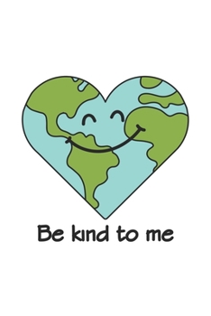 Be kind to me: Graph Paper Notebook 6x9 inches with 120 pages