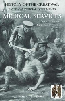 Paperback OFFICIAL HISTORY OF THE GREAT WAR. MEDICAL SERVICES. Casualties and Medical Statistics Book