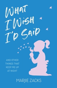 Paperback What I Wish I'd Said: And Other Things That Keep Me Up at Night Book