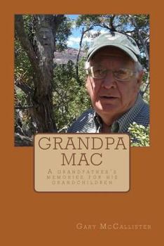 Paperback Grandpa Mac: A grandfather's memories for his grandchildren Book