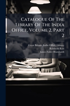 Paperback Catalogue Of The Library Of The India Office, Volume 2, Part 2 Book