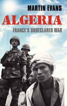 Hardcover Algeria: France's Undeclared War Book