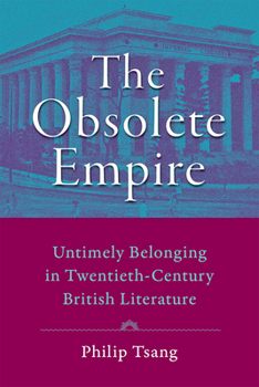 Paperback The Obsolete Empire: Untimely Belonging in Twentieth-Century British Literature Book