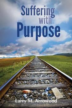 Paperback Suffering with Purpose: A Scriptural Guide for Anyone Who Is Hurting Book