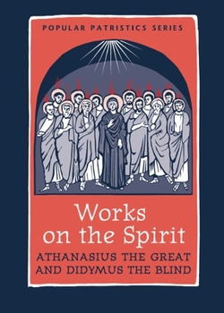 Works on the Spirit - Book #43 of the Popular Patristics Series