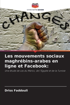 Paperback Les mouvements sociaux maghrébins-arabes en ligne et Facebook [French] Book