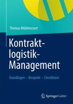 Paperback Kontraktlogistik-Management: Grundlagen - Beispiele - Checklisten [German] Book