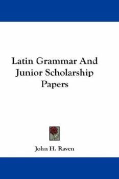 Paperback Latin Grammar And Junior Scholarship Papers Book
