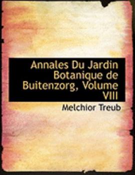 Paperback Annales Du Jardin Botanique de Buitenzorg, Volume VIII [Large Print] Book
