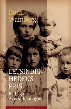 Paperback Letsindighedens pris: En bog om Agnes Henningsen [Danish] Book