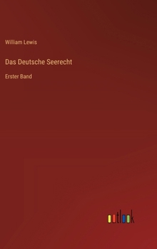 Das Deutsche Seerecht: Erster Band