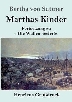 Paperback Marthas Kinder (Großdruck): Fortsetzung zu Die Waffen nieder! [German] Book