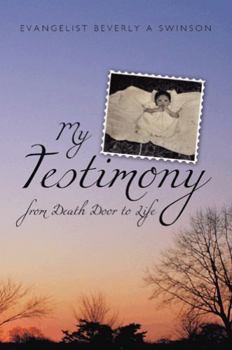 Paperback My Testimony: From Death Door to Life Book