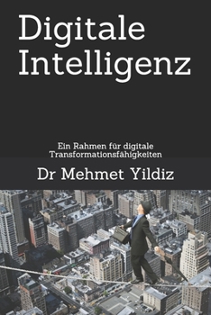 Paperback Digitale Intelligenz: Ein Rahmen für digitale Transformationsfähigkeiten [German] Book