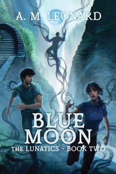 Blue Moon: The Lunatics~Book Two