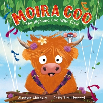 Paperback Moira Coo: The Highland Coo Who Flew Book