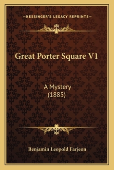 Great Porter Square, Vol. 1 of 3: A Mystery
