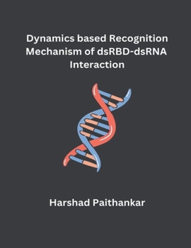 Paperback Dynamics based Recognition Mechanism of dsRBD-dsRNA Interaction Book