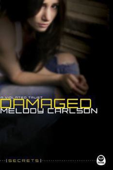 Damaged: A Violated Trust - Book #3 of the Secrets