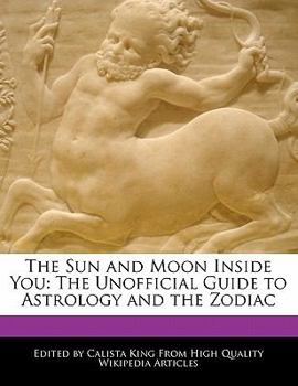 Paperback The Sun and Moon Inside You: The Unofficial Guide to Astrology and the Zodiac Book