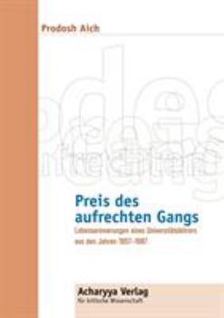 Paperback Preis des aufrechten Gangs: Lebenserinnerungen eines Universitätslehrers aus den Jahren 1957-1987 [German] Book
