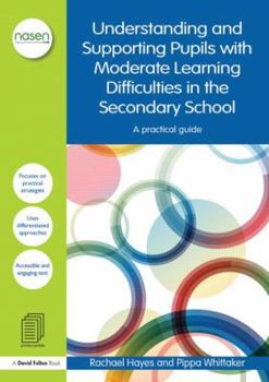 Paperback Understanding and Supporting Pupils with Moderate Learning Difficulties in the Secondary School: A Practical Guide Book