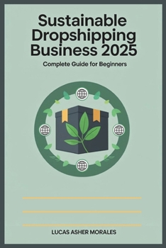 Paperback Sustainable Dropshipping Business 2025: Complete Guide for Beginners Book