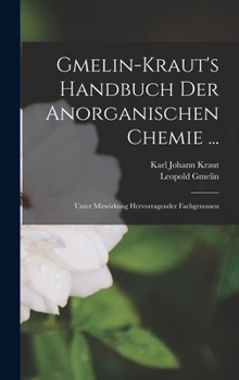 Hardcover Gmelin-Kraut's Handbuch Der Anorganischen Chemie ...: Unter Mitwirkung Hervorragender Fachgenossen [German] Book