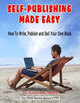 Paperback Self-Publishing Made Easy: How To Write, Publish, And Sell Your Own Book